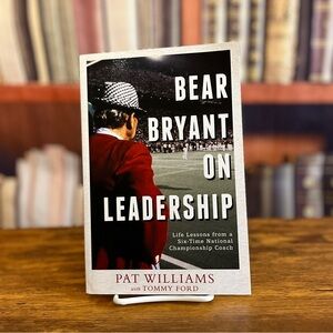 Bear Bryant on Leadership: Life Lessons by Pat Williams ISBN: 9781599322100